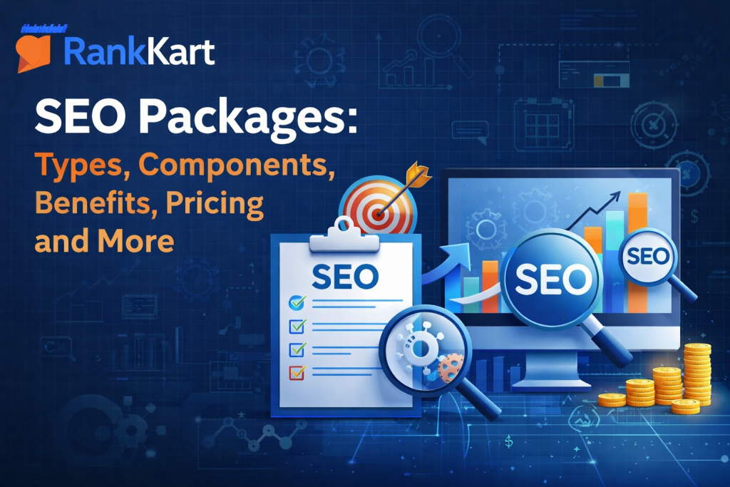 SEO Packages: Types, Components, Benefits, Pricing and More