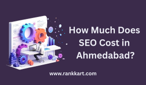 How Much Does SEO Cost in Ahmedabad