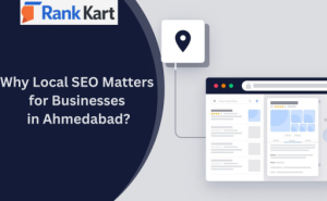 Why Local SEO Matters for Businesses in Ahmedabad